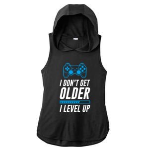 I Dont Get Older I Level Up Gaming Gamer Birthday Gift Ladies PosiCharge Tri-Blend Wicking Draft Hoodie Tank