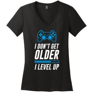 I Dont Get Older I Level Up Gaming Gamer Birthday Gift Women's V-Neck T-Shirt