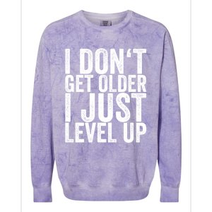 I Dont Get Older I Just Level Up Funny Gift Colorblast Crewneck Sweatshirt