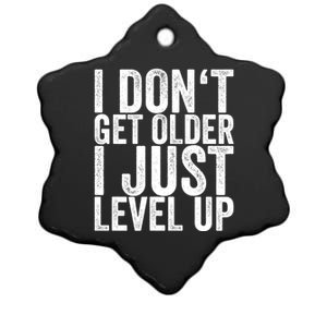 I Dont Get Older I Just Level Up Funny Gift Ceramic Star Ornament