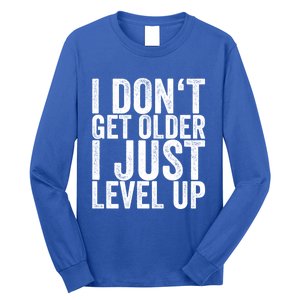 I Dont Get Older I Just Level Up Funny Gift Long Sleeve Shirt