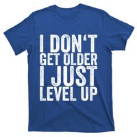 I Dont Get Older I Just Level Up Funny Gift T-Shirt