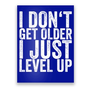 I Dont Get Older I Just Level Up Funny Gift Poster