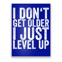 I Dont Get Older I Just Level Up Funny Gift Poster