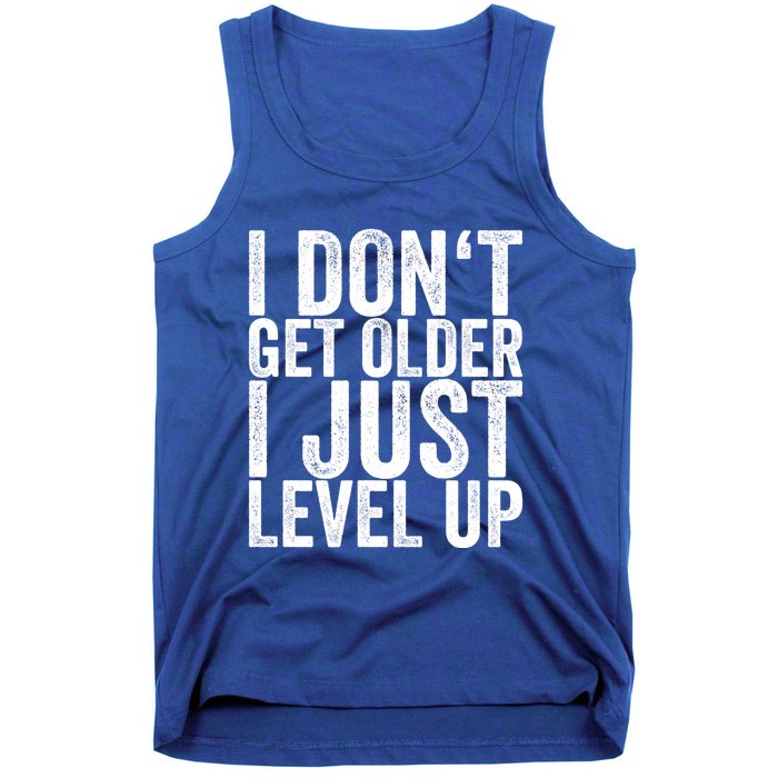 I Dont Get Older I Just Level Up Funny Gift Tank Top