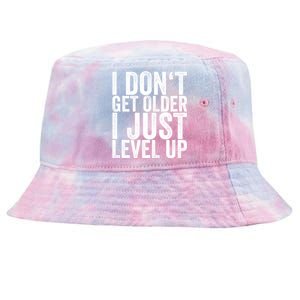 I Dont Get Older I Just Level Up Funny Gift Tie-Dyed Bucket Hat