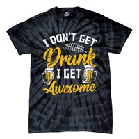 I Dont Get Drunk I Get Awesome Pub Crawling Beer Addiction Tie-Dye T-Shirt