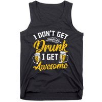 I Dont Get Drunk I Get Awesome Pub Crawling Beer Addiction Tank Top