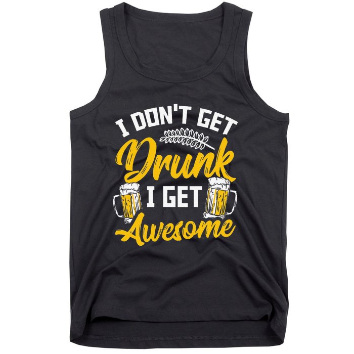 I Dont Get Drunk I Get Awesome Pub Crawling Beer Addiction Tank Top