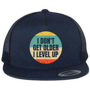 I Dont Get Older I Level Up Gift Controller Gamer Gift Flat Bill Trucker Hat