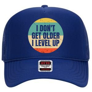 I Dont Get Older I Level Up Gift Controller Gamer Gift High Crown Mesh Back Trucker Hat