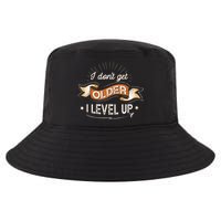 I Dont Get Older I Level Up Gift Cool Comfort Performance Bucket Hat
