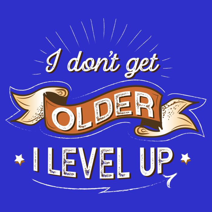 I Dont Get Older I Level Up Gift Button