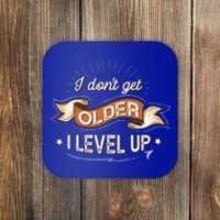 I Dont Get Older I Level Up Gift Coaster