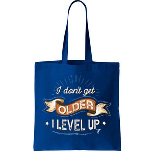 I Dont Get Older I Level Up Gift Tote Bag