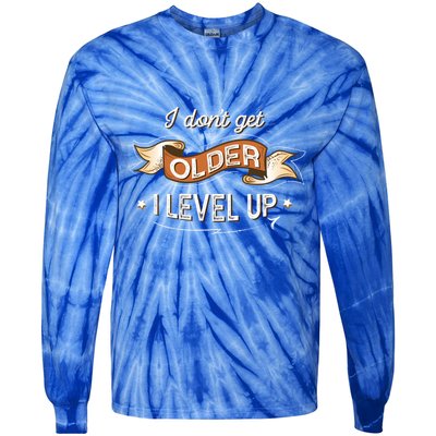 I Dont Get Older I Level Up Gift Tie-Dye Long Sleeve Shirt