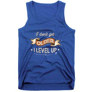 I Dont Get Older I Level Up Gift Tank Top