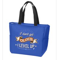 I Dont Get Older I Level Up Gift Zip Tote Bag
