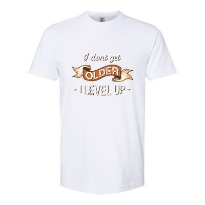 I Dont Get Older I Level Up Gift Softstyle CVC T-Shirt