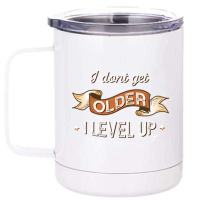 I Dont Get Older I Level Up Gift 12 oz Stainless Steel Tumbler Cup