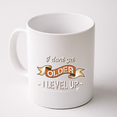 I Dont Get Older I Level Up Gift Coffee Mug