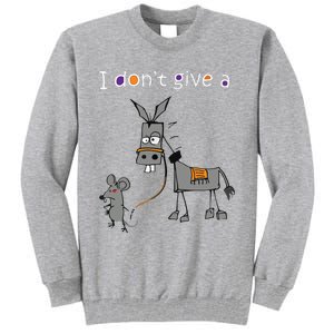 I Dont Give A Rats Ass Mouse Walking Donkey Tall Sweatshirt