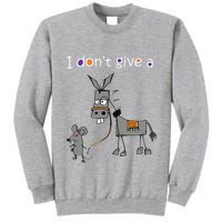 I Dont Give A Rats Ass Mouse Walking Donkey Tall Sweatshirt