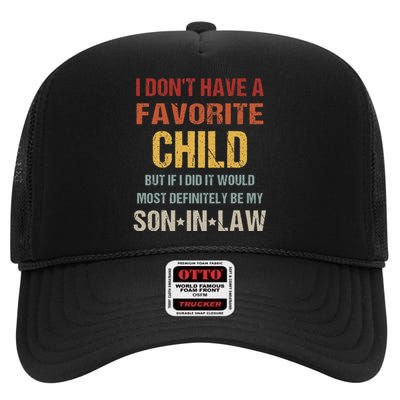 I Don't Have A Favorite Child But If I Did It Would Most High Crown Mesh Back Trucker Hat