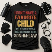 I Don't Have A Favorite Child But If I Did It Would Most Performance Shirt
