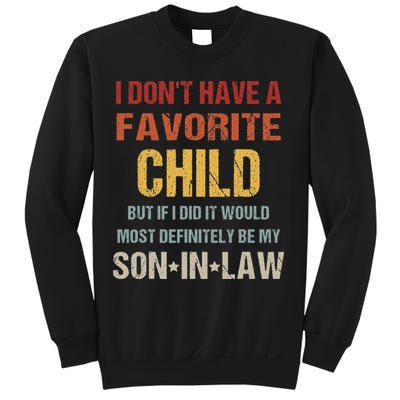 I Don't Have A Favorite Child But If I Did It Would Most Sweatshirt