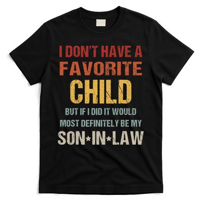 I Don't Have A Favorite Child But If I Did It Would Most T-Shirt