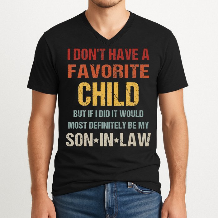 I Don't Have A Favorite Child But If I Did It Would Most V-Neck T-Shirt