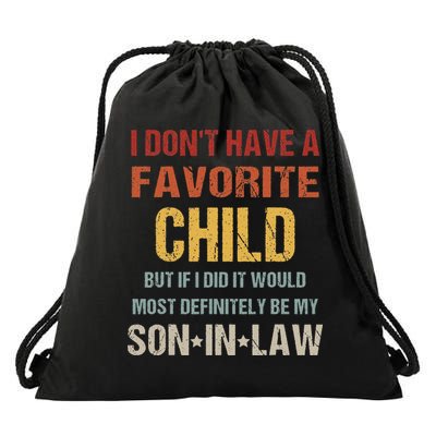 I Don't Have A Favorite Child But If I Did It Would Most Drawstring Bag