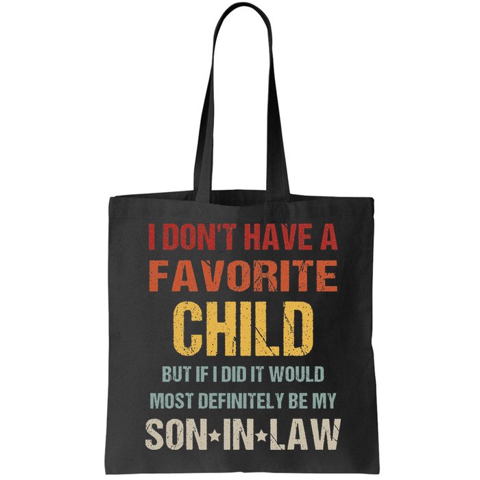 I Don't Have A Favorite Child But If I Did It Would Most Bag