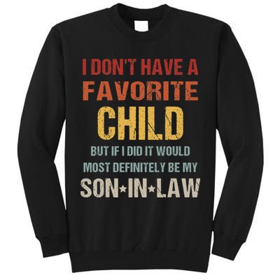 I Don't Have A Favorite Child But If I Did It Would Most Tall Sweatshirt