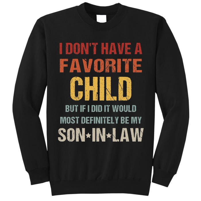 I Don't Have A Favorite Child But If I Did It Would Most Tall Sweatshirt