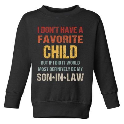 I Don't Have A Favorite Child But If I Did It Would Most Toddler Sweatshirt