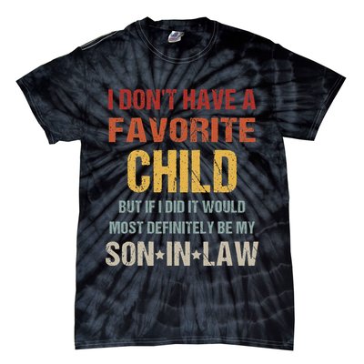 I Don't Have A Favorite Child But If I Did It Would Most Tie-Dye T-Shirt
