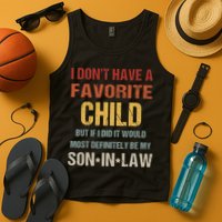 I Don't Have A Favorite Child But If I Did It Would Most Tank Top