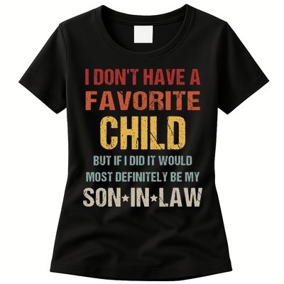 I Don't Have A Favorite Child But If I Did It Would Most Womens T-Shirt