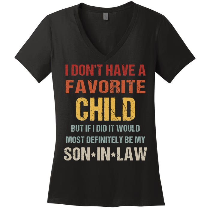 I Don't Have A Favorite Child But If I Did It Would Most Women's V-Neck T-Shirt
