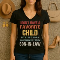 I Don't Have A Favorite Child But If I Did It Would Most Women's V-Neck T-Shirt
