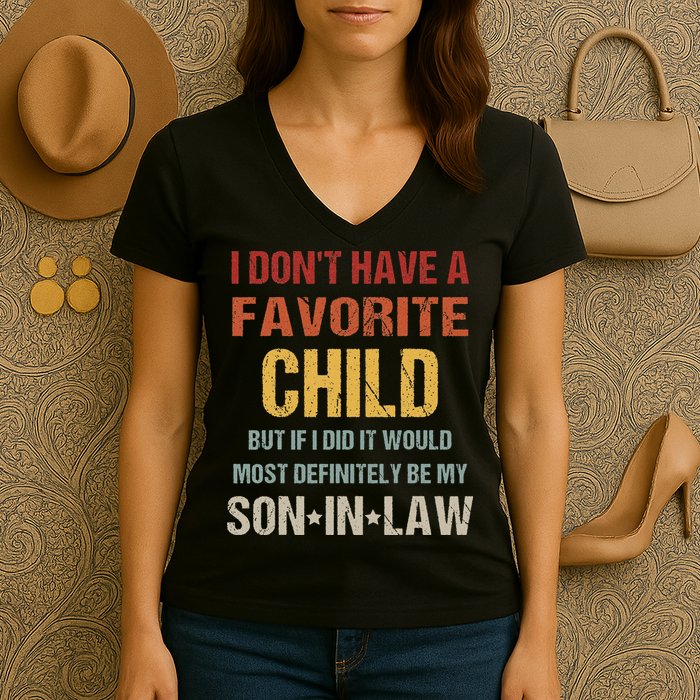 I Don't Have A Favorite Child But If I Did It Would Most Women's V-Neck T-Shirt