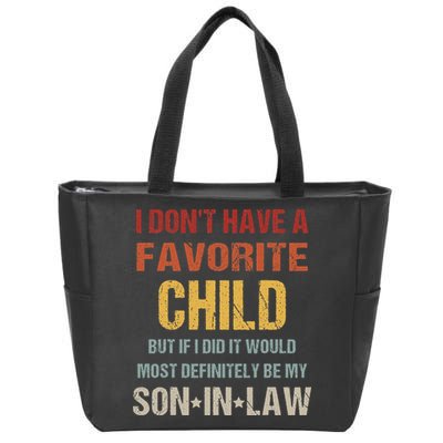 I Don't Have A Favorite Child But If I Did It Would Most Zip Tote Bag