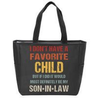 I Don't Have A Favorite Child But If I Did It Would Most Zip Tote Bag