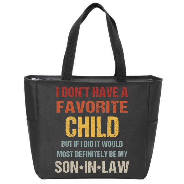 I Don't Have A Favorite Child But If I Did It Would Most Zip Tote Bag
