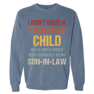 I Don't Have A Favorite Child But If I Did It Would Most Garment-Dyed Sweatshirt