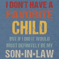 I Don't Have A Favorite Child But If I Did It Would Most Garment-Dyed Sweatshirt