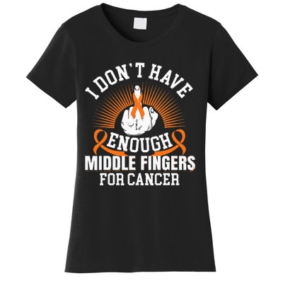 I Don't Have Enough Middle Fingers for Kidney Cancer Orange Women's T-Shirt