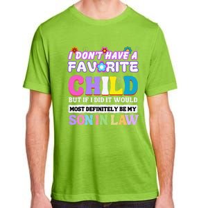 I DonT Have A Favorite Child But If I Did Son In Law Adult ChromaSoft Performance T-Shirt